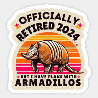 officially retired 2024 but i have plans with armadillos Sticker